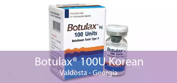 Botulax® 100U Korean Valdosta - Georgia