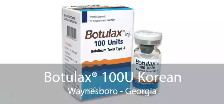 Botulax® 100U Korean Waynesboro - Georgia