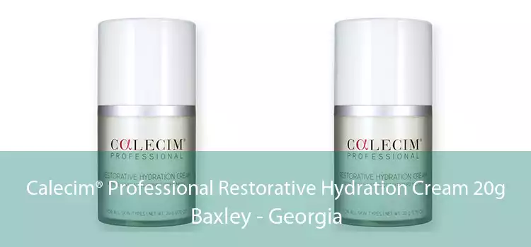 Calecim® Professional Restorative Hydration Cream 20g Baxley - Georgia