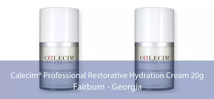 Calecim® Professional Restorative Hydration Cream 20g Fairburn - Georgia
