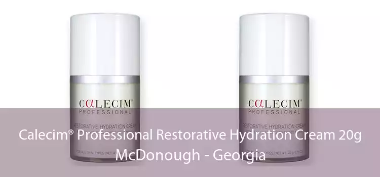 Calecim® Professional Restorative Hydration Cream 20g McDonough - Georgia