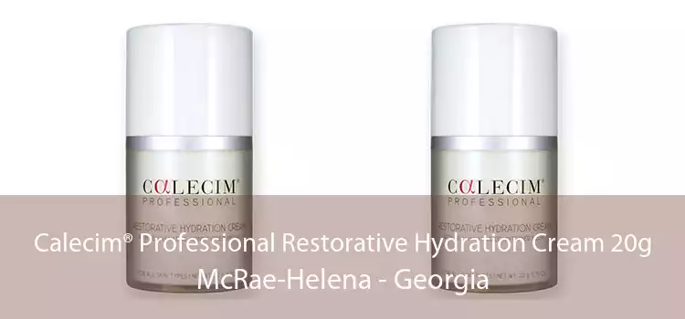 Calecim® Professional Restorative Hydration Cream 20g McRae-Helena - Georgia