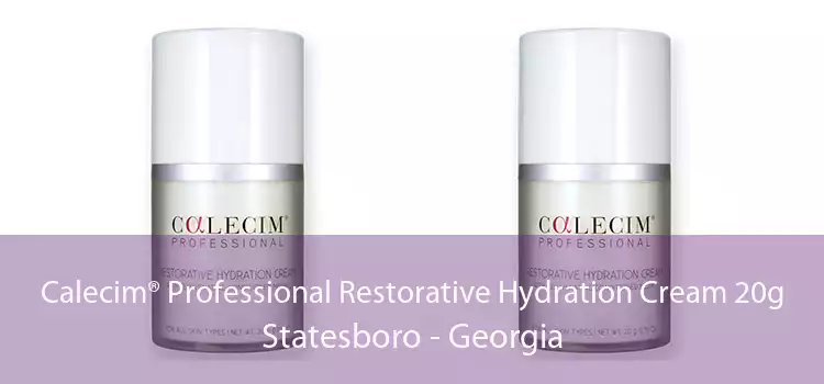 Calecim® Professional Restorative Hydration Cream 20g Statesboro - Georgia