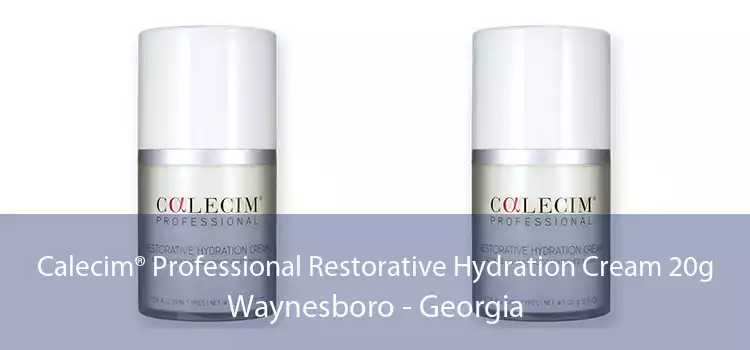 Calecim® Professional Restorative Hydration Cream 20g Waynesboro - Georgia