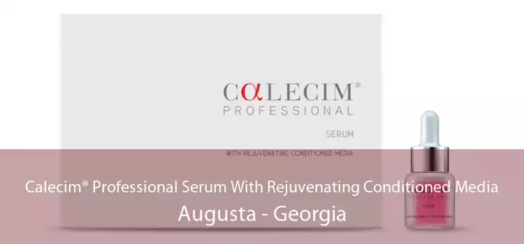 Calecim® Professional Serum With Rejuvenating Conditioned Media Augusta - Georgia