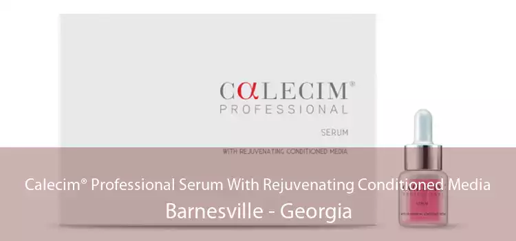 Calecim® Professional Serum With Rejuvenating Conditioned Media Barnesville - Georgia