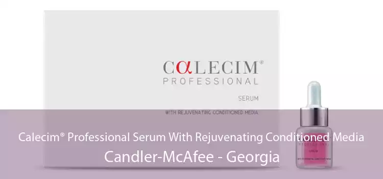 Calecim® Professional Serum With Rejuvenating Conditioned Media Candler-McAfee - Georgia
