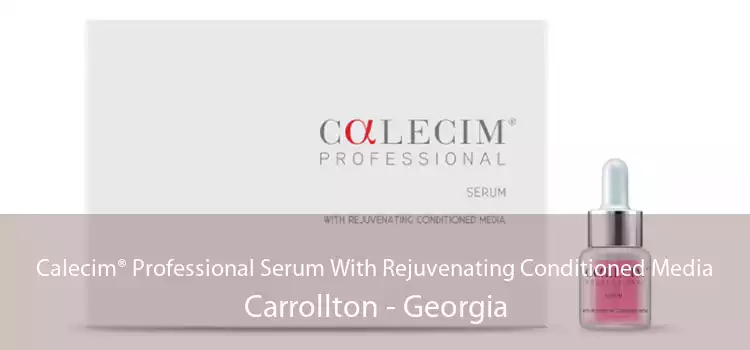 Calecim® Professional Serum With Rejuvenating Conditioned Media Carrollton - Georgia