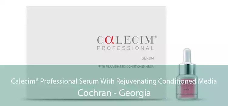 Calecim® Professional Serum With Rejuvenating Conditioned Media Cochran - Georgia