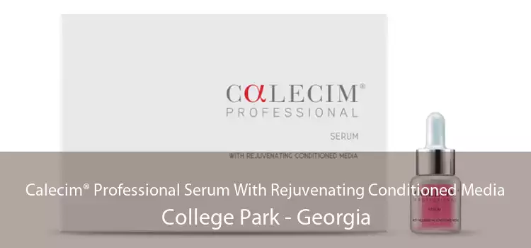 Calecim® Professional Serum With Rejuvenating Conditioned Media College Park - Georgia