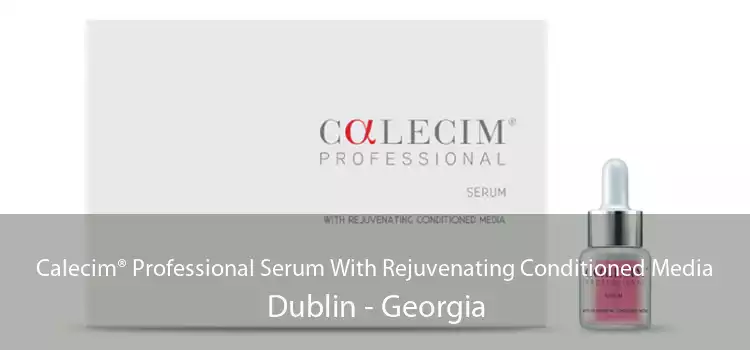 Calecim® Professional Serum With Rejuvenating Conditioned Media Dublin - Georgia