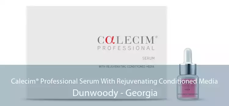 Calecim® Professional Serum With Rejuvenating Conditioned Media Dunwoody - Georgia