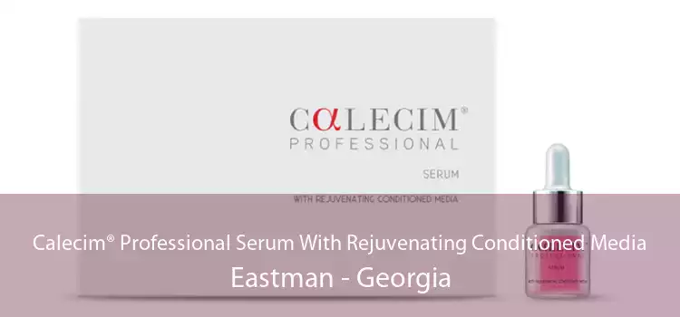 Calecim® Professional Serum With Rejuvenating Conditioned Media Eastman - Georgia