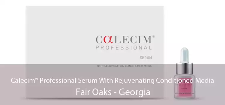 Calecim® Professional Serum With Rejuvenating Conditioned Media Fair Oaks - Georgia
