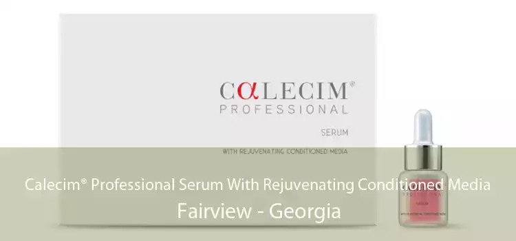 Calecim® Professional Serum With Rejuvenating Conditioned Media Fairview - Georgia