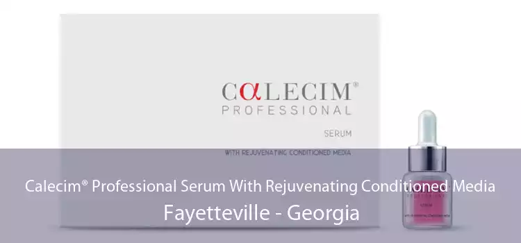Calecim® Professional Serum With Rejuvenating Conditioned Media Fayetteville - Georgia