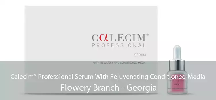 Calecim® Professional Serum With Rejuvenating Conditioned Media Flowery Branch - Georgia