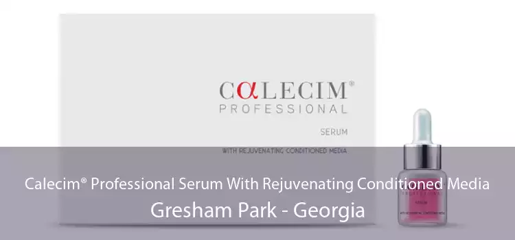 Calecim® Professional Serum With Rejuvenating Conditioned Media Gresham Park - Georgia