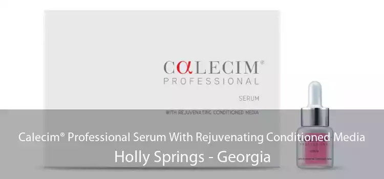 Calecim® Professional Serum With Rejuvenating Conditioned Media Holly Springs - Georgia