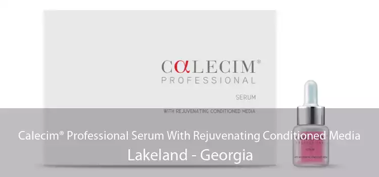 Calecim® Professional Serum With Rejuvenating Conditioned Media Lakeland - Georgia