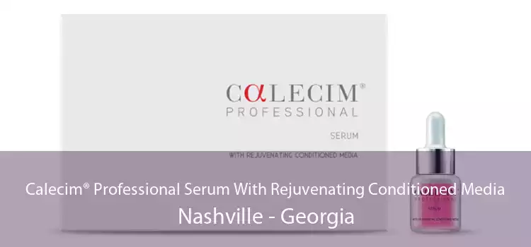 Calecim® Professional Serum With Rejuvenating Conditioned Media Nashville - Georgia