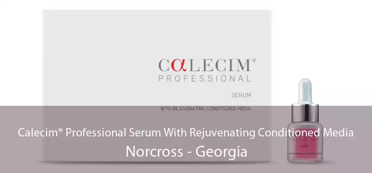 Calecim® Professional Serum With Rejuvenating Conditioned Media Norcross - Georgia