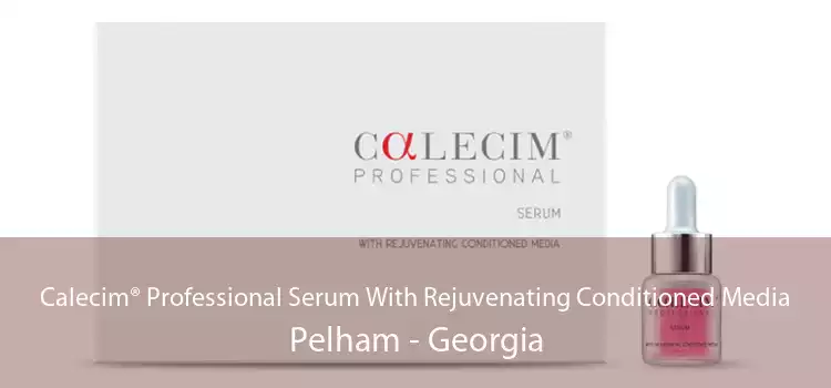 Calecim® Professional Serum With Rejuvenating Conditioned Media Pelham - Georgia
