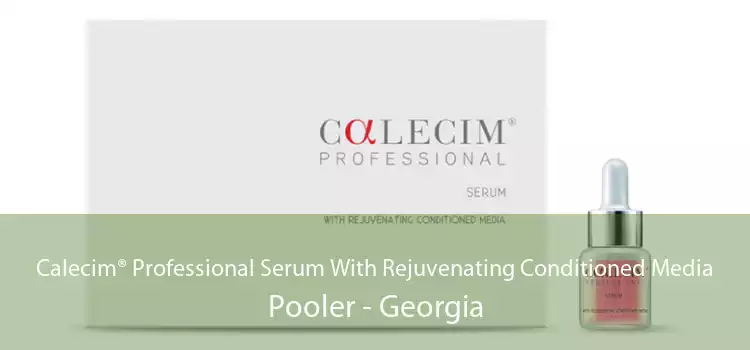 Calecim® Professional Serum With Rejuvenating Conditioned Media Pooler - Georgia