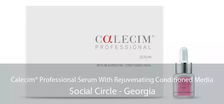 Calecim® Professional Serum With Rejuvenating Conditioned Media Social Circle - Georgia