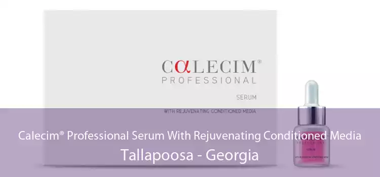Calecim® Professional Serum With Rejuvenating Conditioned Media Tallapoosa - Georgia