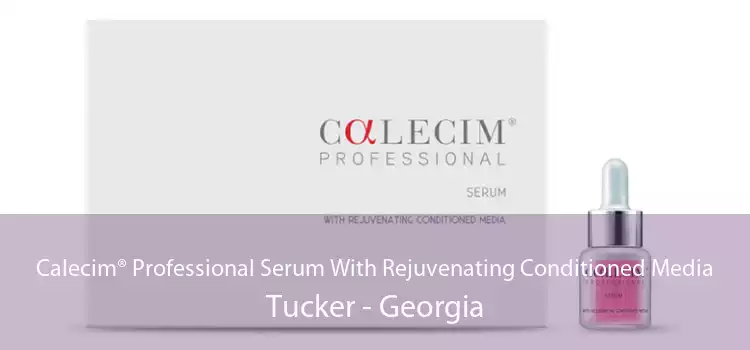 Calecim® Professional Serum With Rejuvenating Conditioned Media Tucker - Georgia