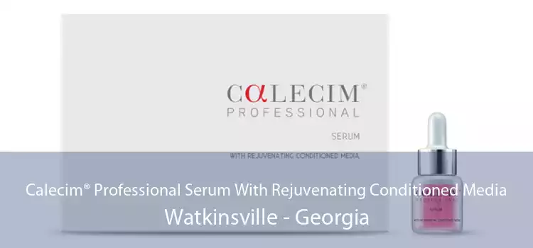 Calecim® Professional Serum With Rejuvenating Conditioned Media Watkinsville - Georgia