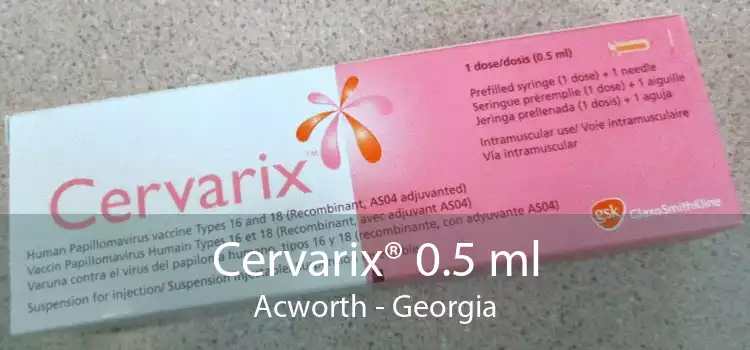 Cervarix® 0.5 ml Acworth - Georgia