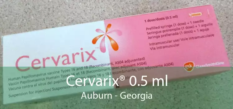 Cervarix® 0.5 ml Auburn - Georgia