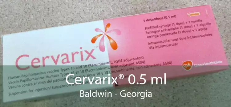 Cervarix® 0.5 ml Baldwin - Georgia