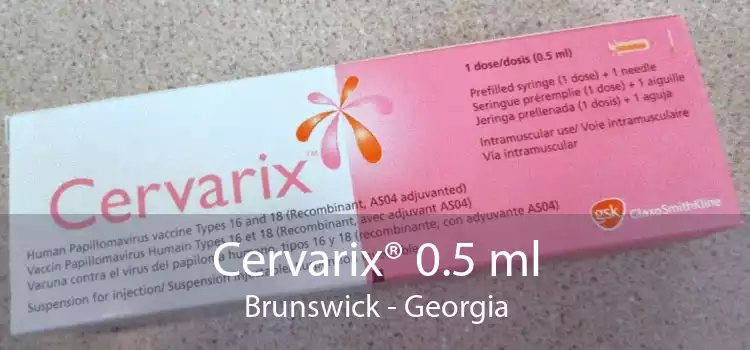 Cervarix® 0.5 ml Brunswick - Georgia