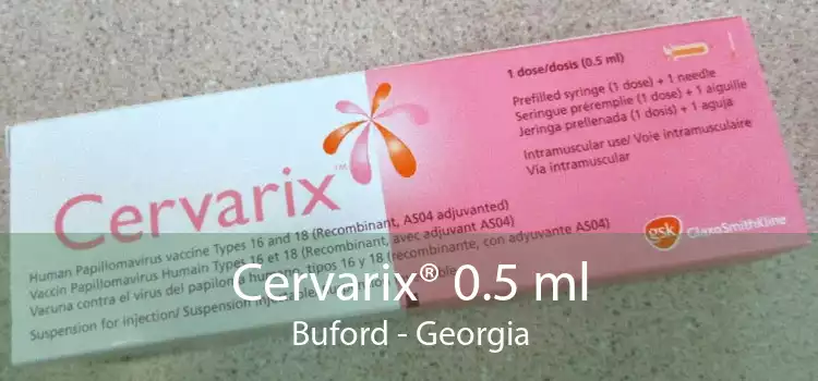 Cervarix® 0.5 ml Buford - Georgia