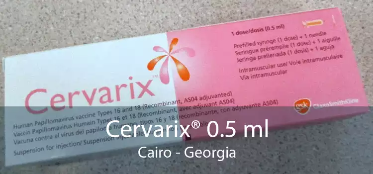 Cervarix® 0.5 ml Cairo - Georgia