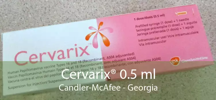 Cervarix® 0.5 ml Candler-McAfee - Georgia