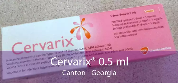 Cervarix® 0.5 ml Canton - Georgia