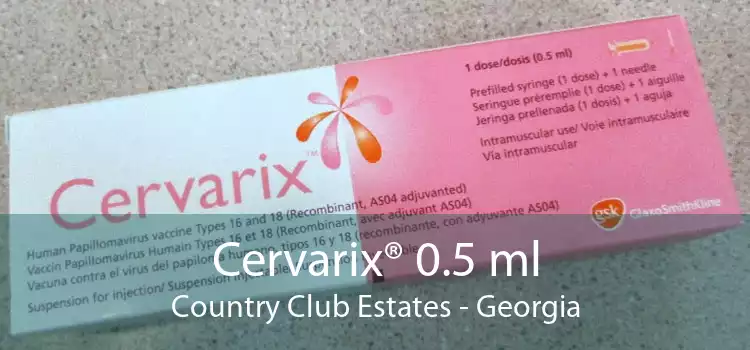 Cervarix® 0.5 ml Country Club Estates - Georgia