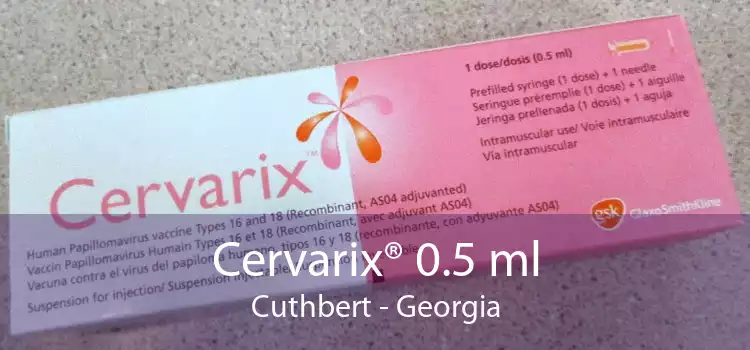 Cervarix® 0.5 ml Cuthbert - Georgia