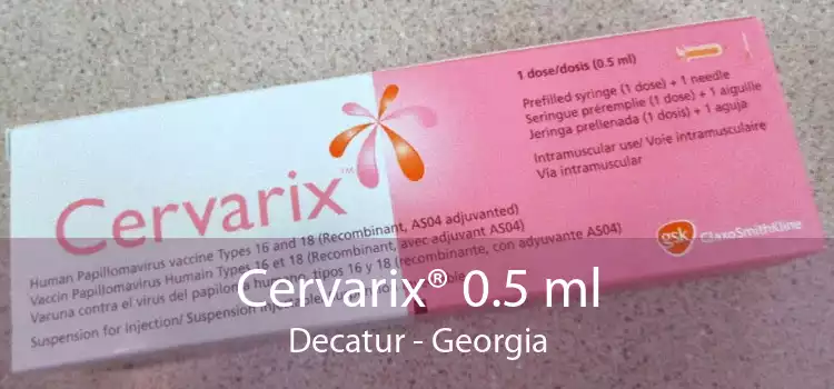 Cervarix® 0.5 ml Decatur - Georgia
