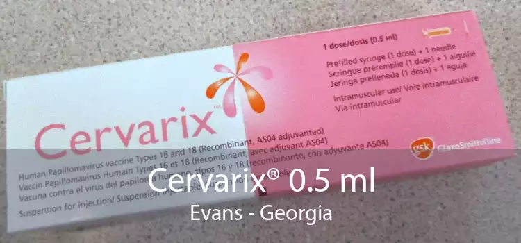 Cervarix® 0.5 ml Evans - Georgia
