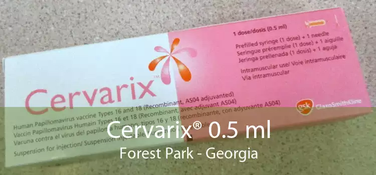 Cervarix® 0.5 ml Forest Park - Georgia