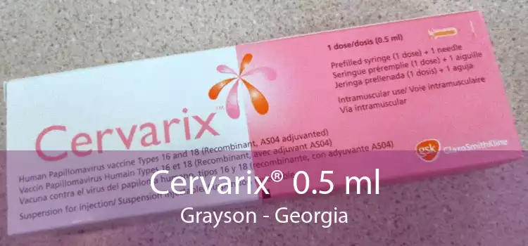 Cervarix® 0.5 ml Grayson - Georgia