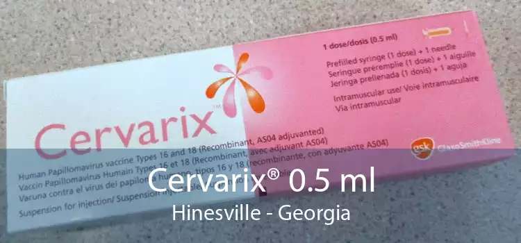 Cervarix® 0.5 ml Hinesville - Georgia