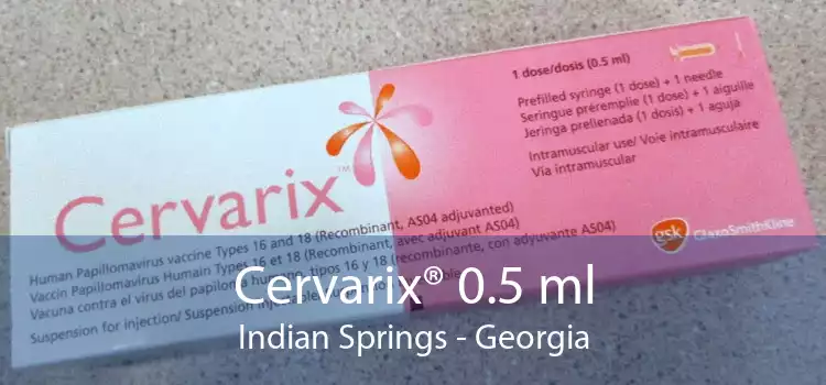 Cervarix® 0.5 ml Indian Springs - Georgia