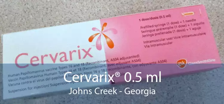 Cervarix® 0.5 ml Johns Creek - Georgia