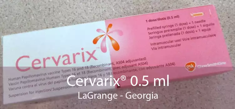 Cervarix® 0.5 ml LaGrange - Georgia